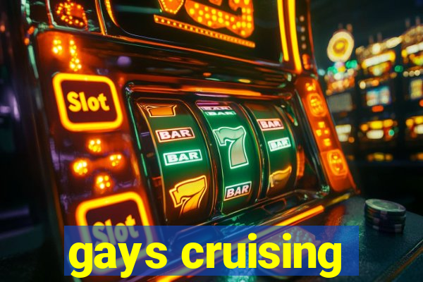 gays cruising